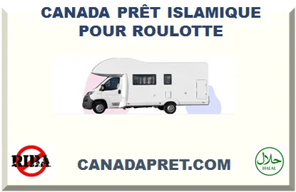 CANADA PRÊT ISLAMIQUE POUR ROULOTTE 2026